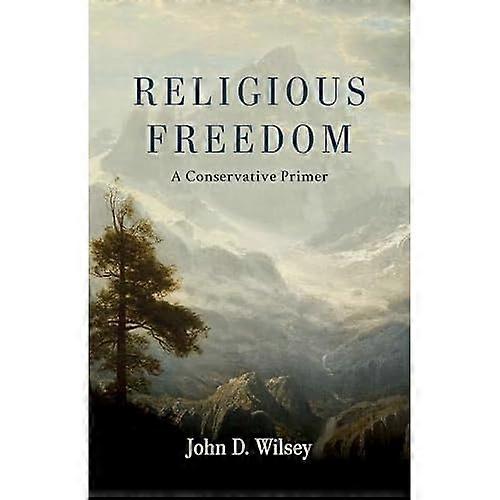 Religious Freedom : a Conservative Primer