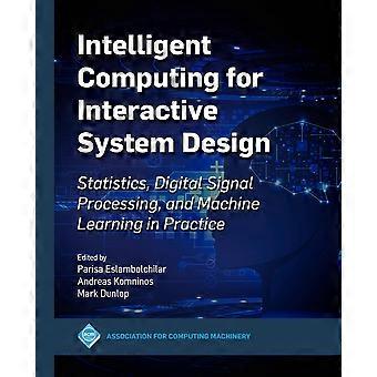 Computación inteligente para el diseño de sistemas interactivos. Estadísticas de señales digitales - Association for Computing Machinery 6504698 - Tapa blanda - Libro en inglés