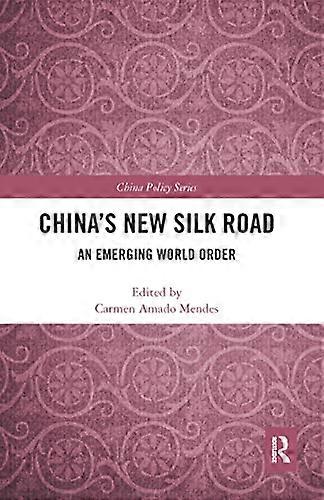 Chinas New Silk Road: An Emerging World Order