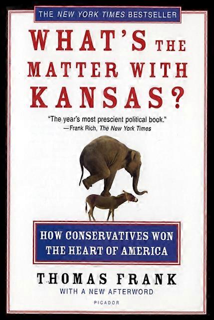 What's The Matter With Kansas by Thomas Frank Paperback Book