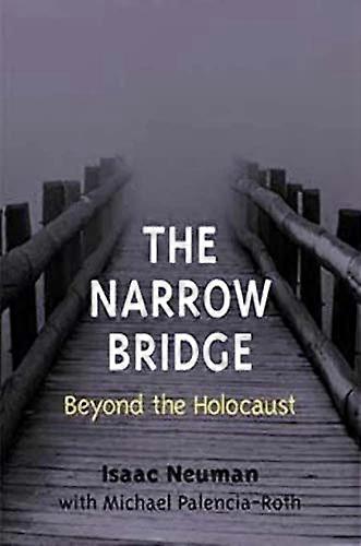 The Narrow Bridge: Beyond the Holocaust