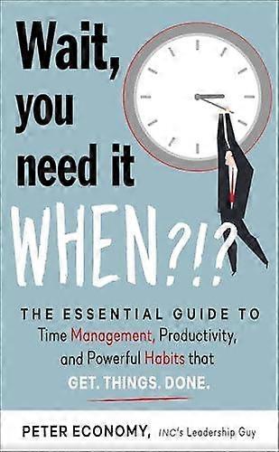 Wait You Need It When - Peter Economy