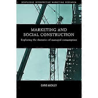 Marketing et construction sociale : exploration de la rhétorique de la consommation gérée (Routledge Interpretive Marketing Research)