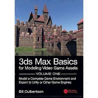 3ds Max Basics til modellering af videospilaktiver: Bind 1: Model et komplet spilmiljø og eksport til Unity eller andre spilmotorer