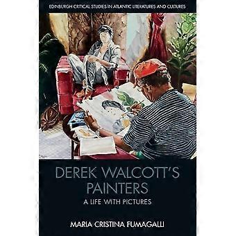Derek Walcott's Painters : Alife with Pictures