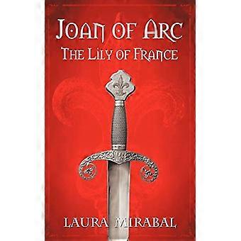 Jeanne d'Arc: Frankrikes lilja
