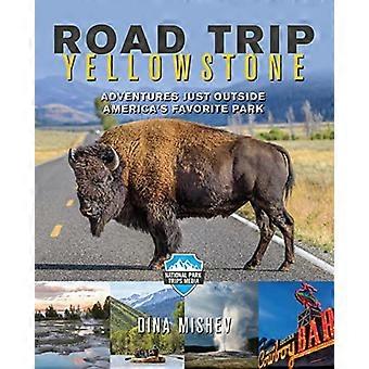 Road Trip Yellowstone: Seikkailuja aivan Amerikan suosikki Park