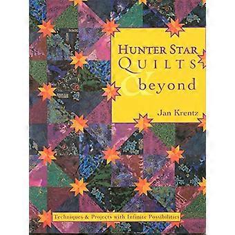 Hunter Star Quilts & beyond: Techniken & Projekte mit unendlichen Möglichkeiten