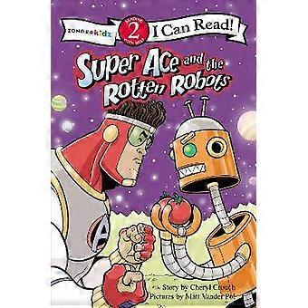 Super Ace and the Rotten Robots