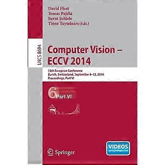 Computer Vision -- Eccv 2014 13th European Conference Zurich Switzerland - Springer Nature B.V - Paperback - en Book
