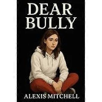 Dear bully