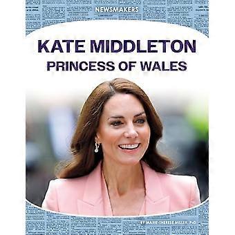 Kate Middleton: Prinsesse av Wales : Prinsesse av Wales
