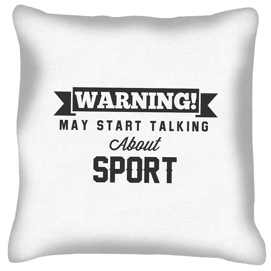 Warning May Start Talking About Sport Cushion