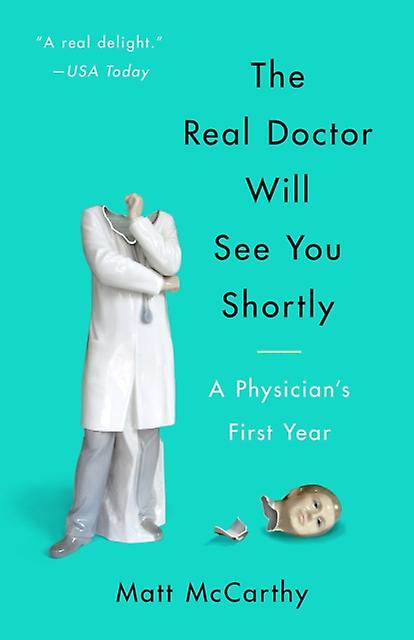 The Real Doctor Will See You Shortly by Matt McCarthy Paperback Book