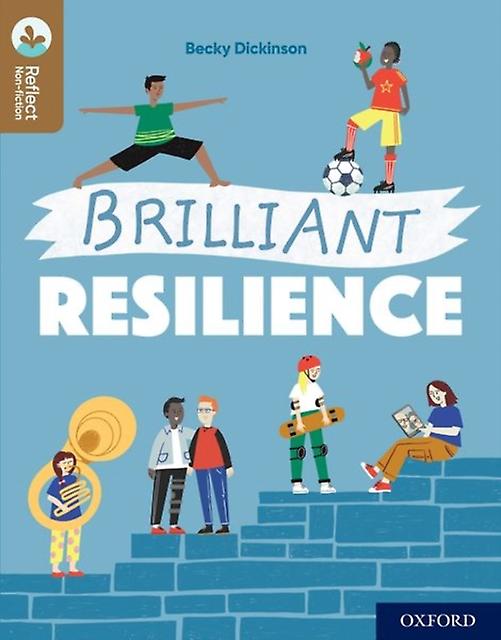 Oxford Reading Tree Treetops Reflect Oxford Reading Level 18 Brilliant Resilienc by Becky Dickinson Paperback Book