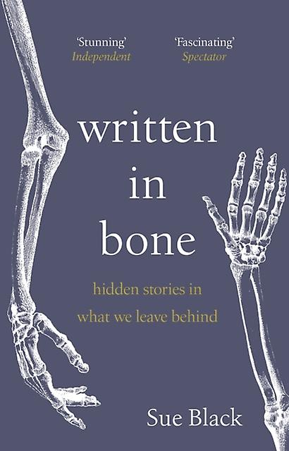 Written In Bone by Professor Sue Black Paperback Book