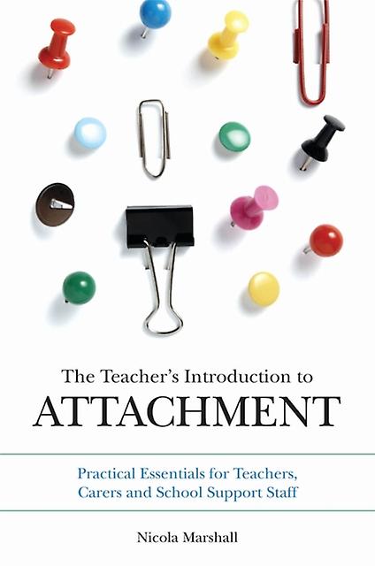 The Teacher's Introduction To Attachment by Nicola Marshall Paperback