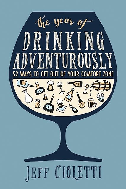 The Year Of Drinking Adventurously by Jeff Cioletti Paperback
