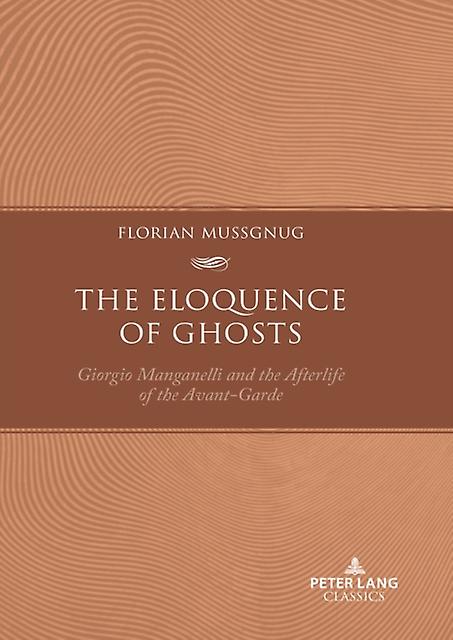 The Eloquence Of Ghosts by Florian Mussgnug Paperback Book