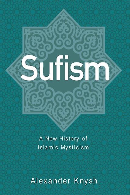Sufism by Alexander Knysh Paperback Book