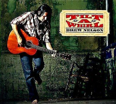 Drew Nelson : Tilt a Whirl CD (2012)