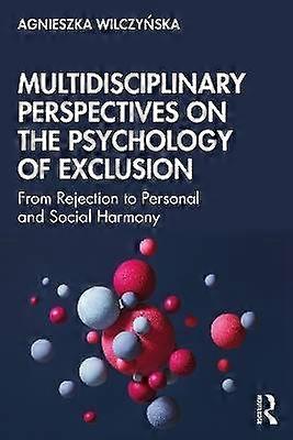 Multidisciplinary Perspectives on the Psychology of Exclusion