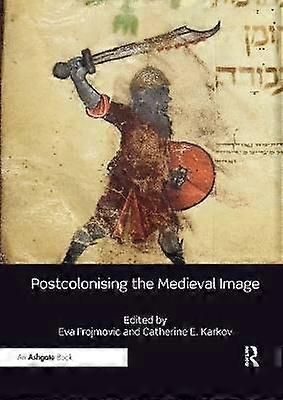 Postcolonising the Medieval Image
