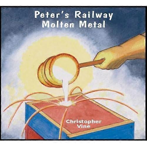 Peter's Railway Molten Metal