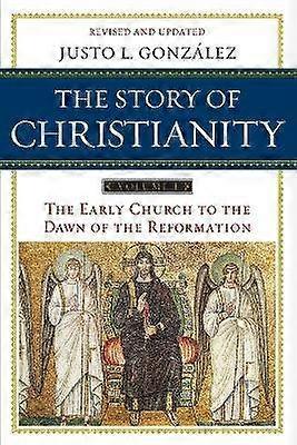 The Story of Christianity Volume 1