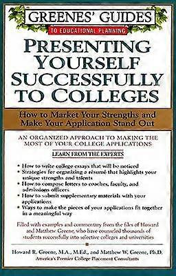 Greenes' Guides to Educational Planning: Presenting Yourself Successfully to Col