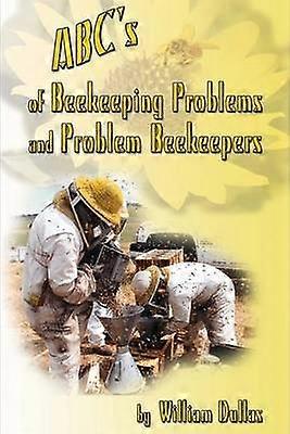 ABC's of BeeKeeping Problems and Problem Beekeepers