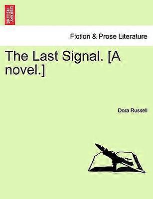 The Last Signal A novel