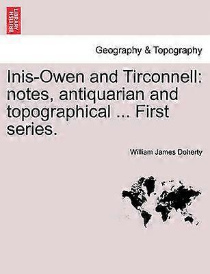 InisOwen and Tirconnell notes antiquarian and topographical  First series