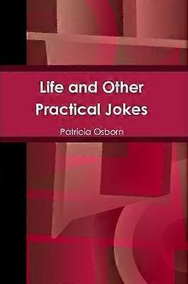 Life and Other Practical Jokes