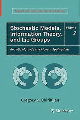 Stochastic Models Information Theory and Lie Groups Volume 2