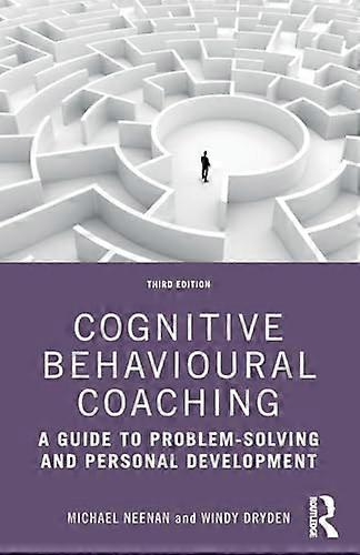 Cognitive Behavioural Coaching: A Guide to Problem Solving and Personal Development