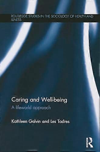 Caring and Well being A Lifeworld Approach