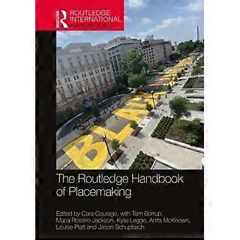 The Routledge Handbook Of Placemaking - Taylor & Francis Ltd