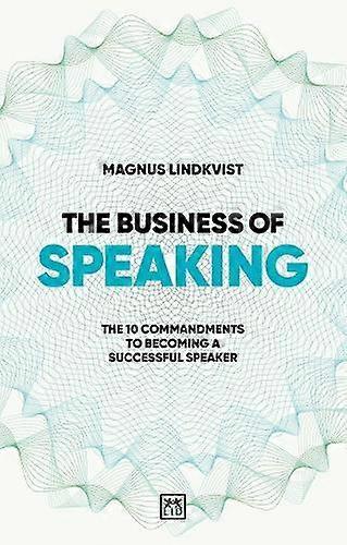 The Business Of Speaking by Magnus Lindkvist Paperback