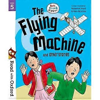 Read With Oxford Stage 5 Biff Chip And Kipper The Flying Machine And Other St - Roderick Hunt