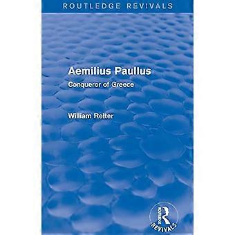 Aemilius Paullus: Erobrer af Grækenland (Routledge Revivals)