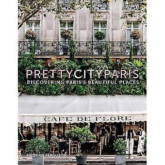 prettycityparis: Opdag Paris' smukke steder