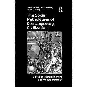 Las patologías sociales de la civilización contemporánea (teoría social clásica y contemporánea)