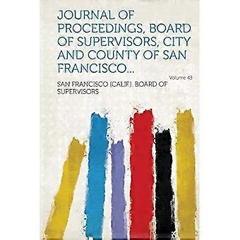 Journal of Proceedings, Valtuuston, San Franciscon kaupungin ja piirikunnan julkaisu, Nide 43