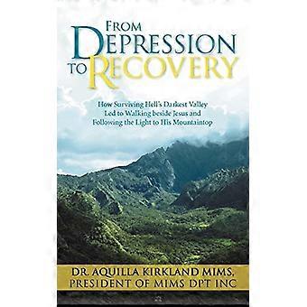 Von der Depression zur Genesung: Wie das Überleben im dunkelsten Tal der Hölle dazu führte, an der Seite Jesu zu wandeln und dem Licht auf seinen Berggipfel zu folgen