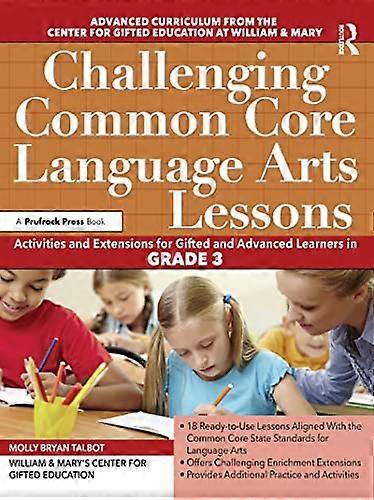 Challenging Common Core Language Arts Lessons: Grade 3 (Challenging Common Core Lessons)