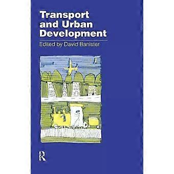 Transport And Urban Development - David Banister
