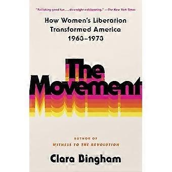 The Movement How Womens Liberation Transformed America 1963 1973