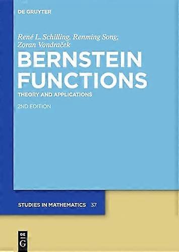 Bernstein Functions Theory and Applications