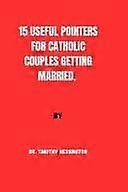 15 useful pointers for catholic couples getting married